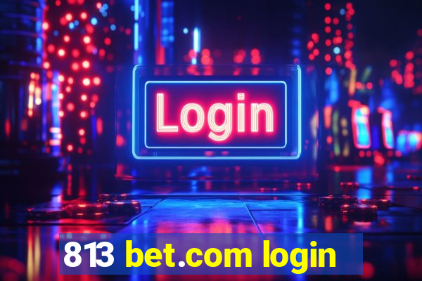 813 bet.com login